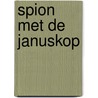 Spion met de januskop by Macinnes