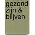 Gezond zijn & blijven