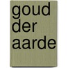 Goud der aarde door Clavel