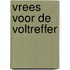 Vrees voor de voltreffer