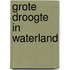 Grote droogte in waterland