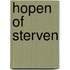 Hopen of sterven