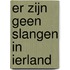 Er zijn geen slangen in Ierland