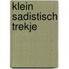 Klein sadistisch trekje door Wadman