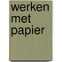 Werken met papier