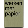 Werken met papier by Jackson