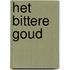 Het bittere goud