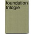 Foundation trilogie