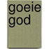 Goeie god