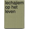 Lechajiem op het leven by Leydensdorff