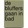 De Bluffers gaan in bad door Onbekend