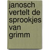 Janosch vertelt de sprookjes van Grimm by Janosch