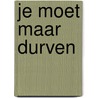 Je moet maar durven door Darke