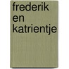 Frederik en katrientje by Grimm