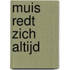 Muis redt zich altijd door Essen