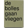 De Bolles gaan vliegen by Ungerer