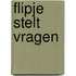 Flipje stelt vragen