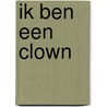 Ik ben een clown by Dick Bruna