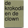 De krokodil en de clown by Hoban
