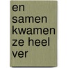 En samen kwamen ze heel ver by Wetering