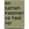 En samen kwamen ze heel ver door Wetering