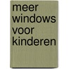 Meer Windows voor kinderen by A. Stuur