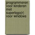 Programmeren voor kinderen met SuperLogo(r) voor Windows