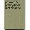 Pc word 5.0 praktijkboek met diskette by Tornsdorf