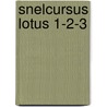 Snelcursus lotus 1-2-3 door Onbekend