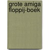 Grote amiga floppij-boek by Abraham