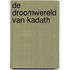 De droomwereld van Kadath