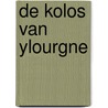 De kolos van Ylourgne door Wilber Smith