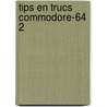 Tips en trucs commodore-64 2 door Hornig