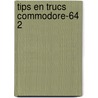 Tips en trucs commodore-64 2 door Hornig