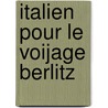 Italien pour le voijage berlitz door Onbekend