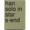 Han solo in star s-end by Daley