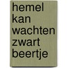 Hemel kan wachten zwart beertje by Fleischer