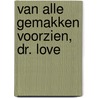 Van alle gemakken voorzien, dr. Love door Leasor