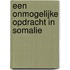 Een onmogelijke opdracht in Somalie