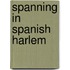 Spanning in Spanish Harlem