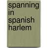 Spanning in Spanish Harlem door Gérard de Villiers