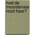 Had de moordenaar rood haar?