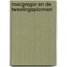 Macgregor en de tweelingspionnen door Viking
