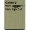 Daumier verslaggever van zijn tijd by Kist