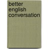 Better English conversation by Roger Hargreaves