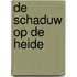 De Schaduw op de heide