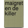 Maigret en de killer by Georges Simenon