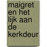 Maigret en het lijk aan de kerkdeur door Georges Simenon