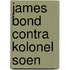 James Bond contra kolonel Soen
