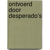 Ontvoerd door desperado's door Gordons